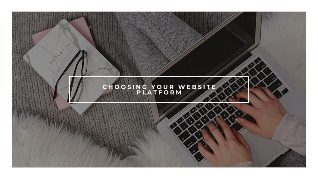 Choosing your website Platform