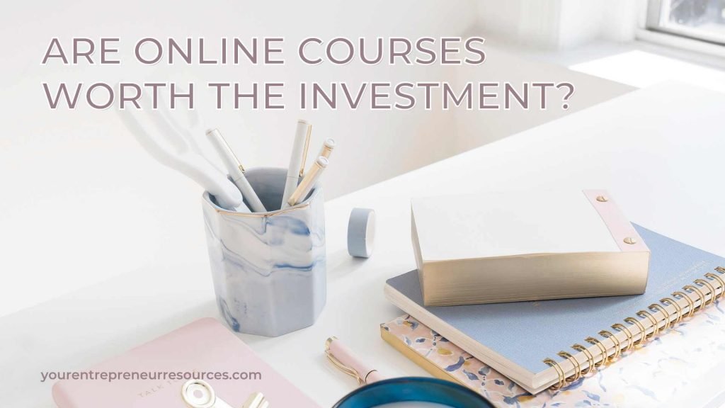 Are Online courses worth the investment?