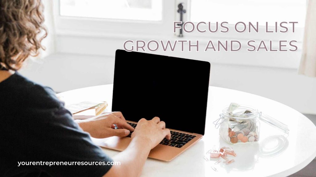 Focus On List Growth And Sales