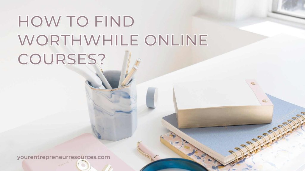 How to find worthwhile online courses?