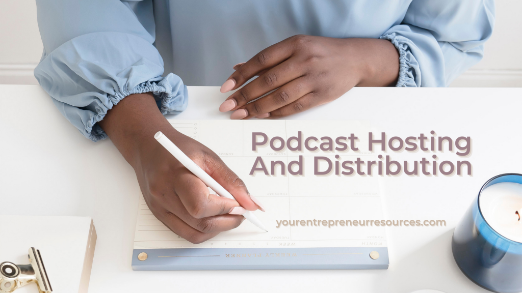 Lesson 5- Podcast Hosting And Distribution
