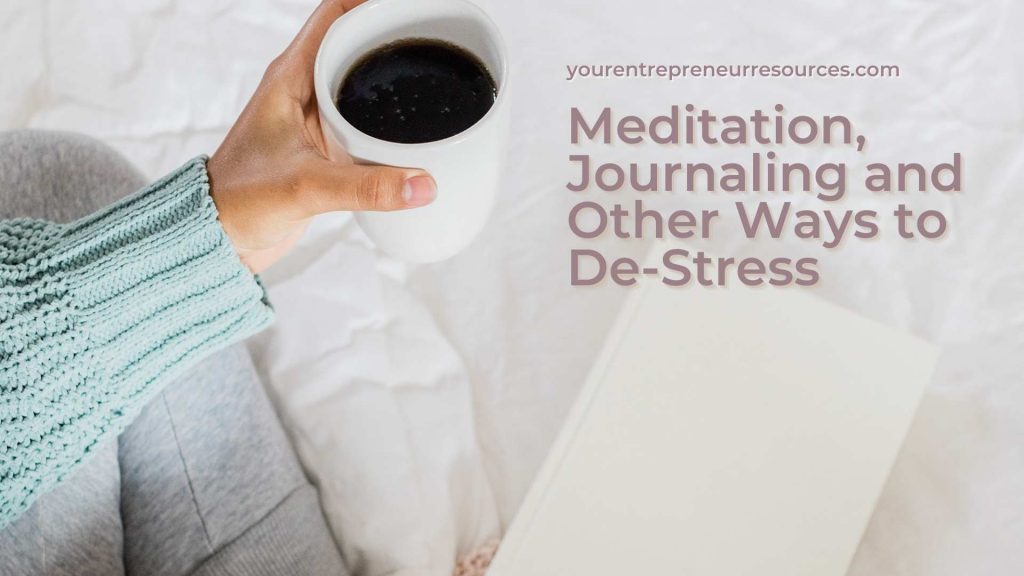Meditation, Journaling and Other Ways to De-Stress