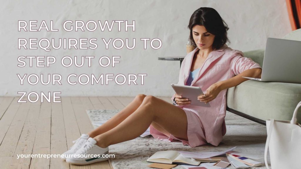 Real Growth Requires You To Step Out Of Your Comfort Zone
