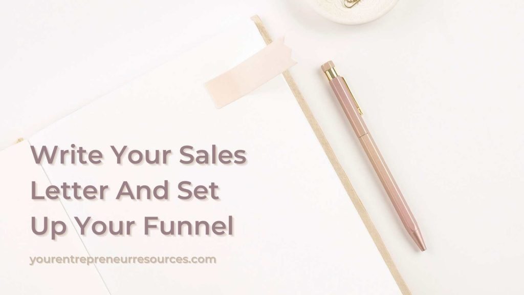 Write Your Sales Letter And Set Up Your Funnel