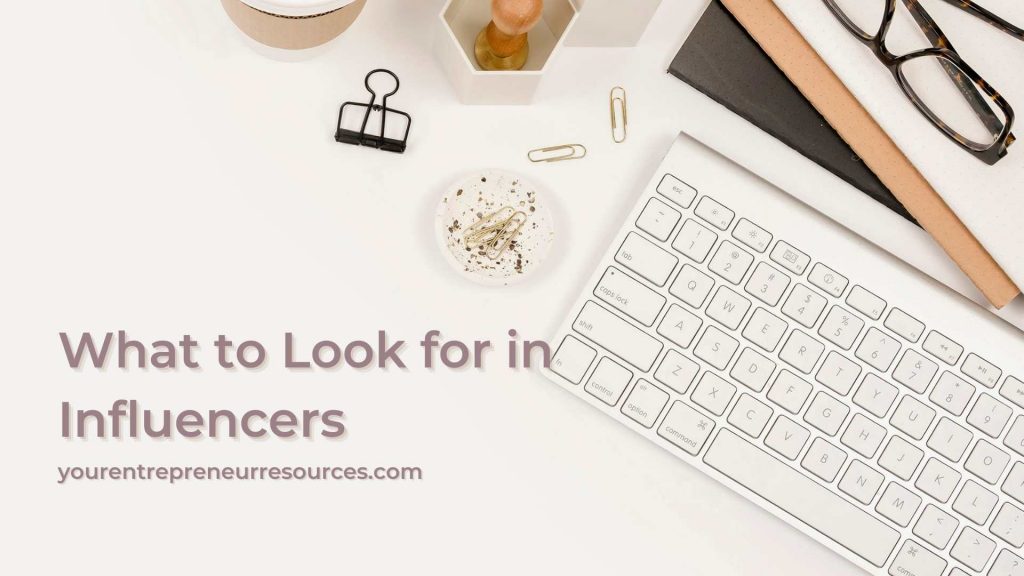 What to look for in influencers