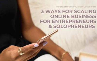 3 ways for Scaling Online Business for Entrepreneurs & Solopreneurs