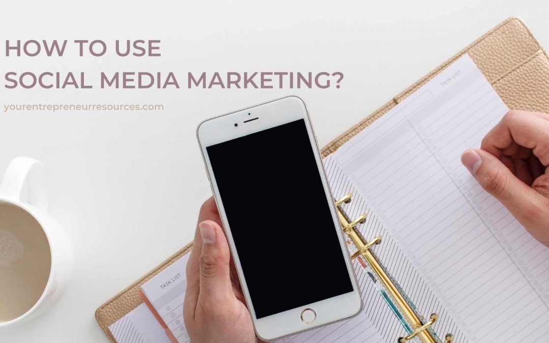 How to use social media marketing? Find out why Social Media is important for your business