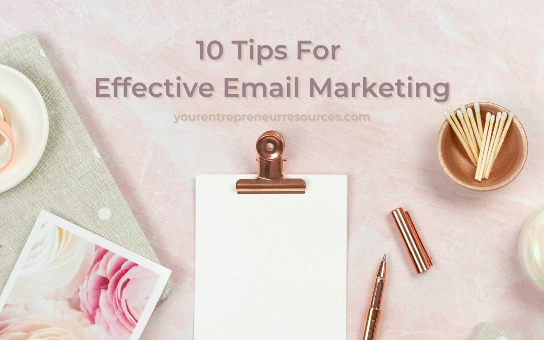 10 Effective Email Marketing Tips for you to start right away