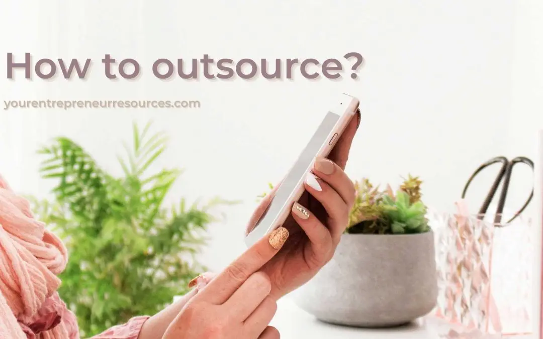 How to outsource? 5 mini lessons to help you understand Outsourcing Benefits and Strategies