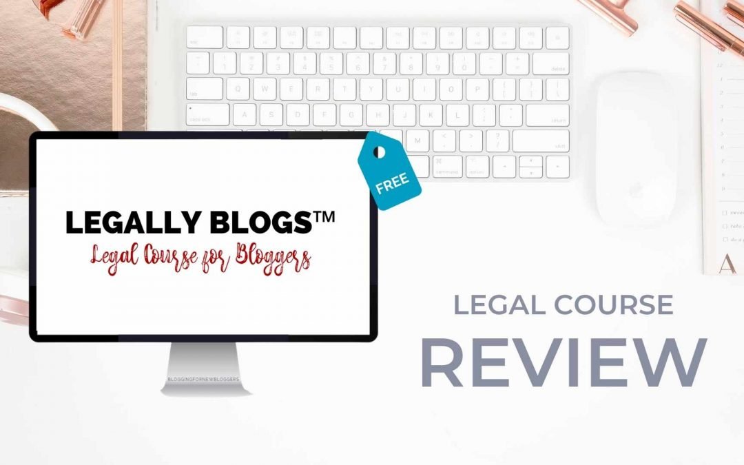 Free Legal Course for bloggers: Legally Blogs Review by Blogging for New Bloggers