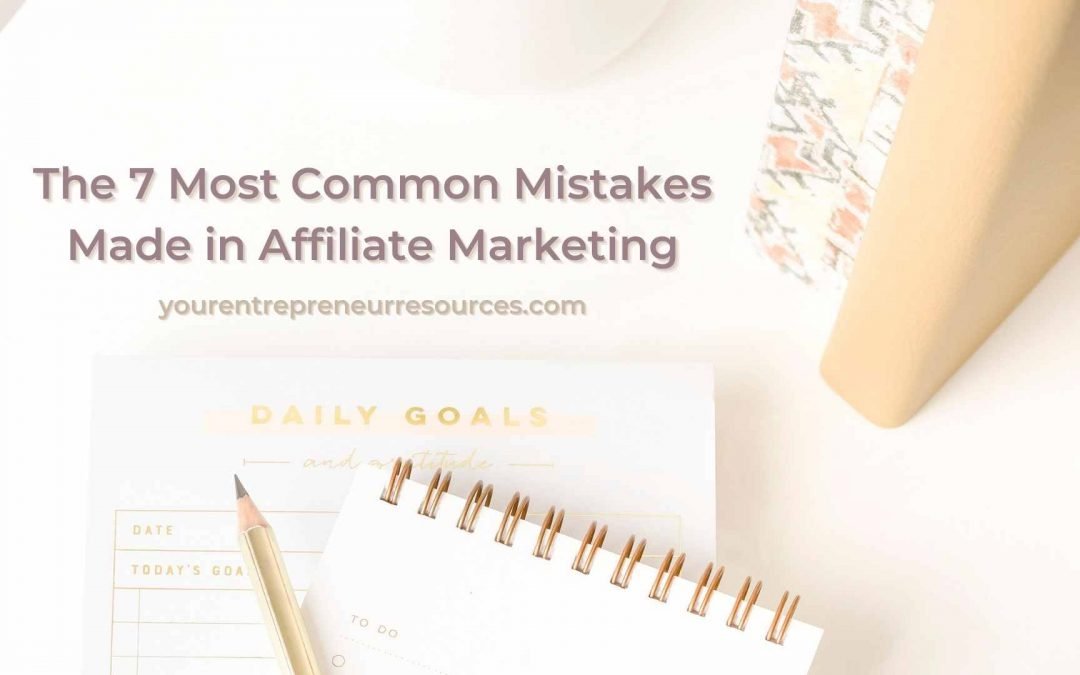 The 8 Most Common Affiliate Marketing Mistakes made by online marketers