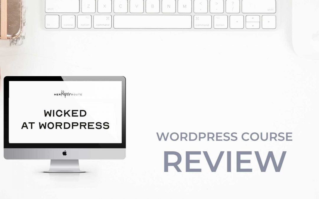 [Bonus] Master WordPress: Wicked at WordPress Review – HerPaperRoute