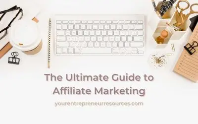 The Ultimate Guide to affiliate marketing: 7 lessons of affiliate marketing tips and strategies
