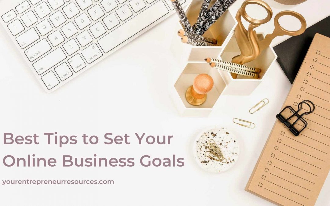 Best tips to set your online business goals for 2021