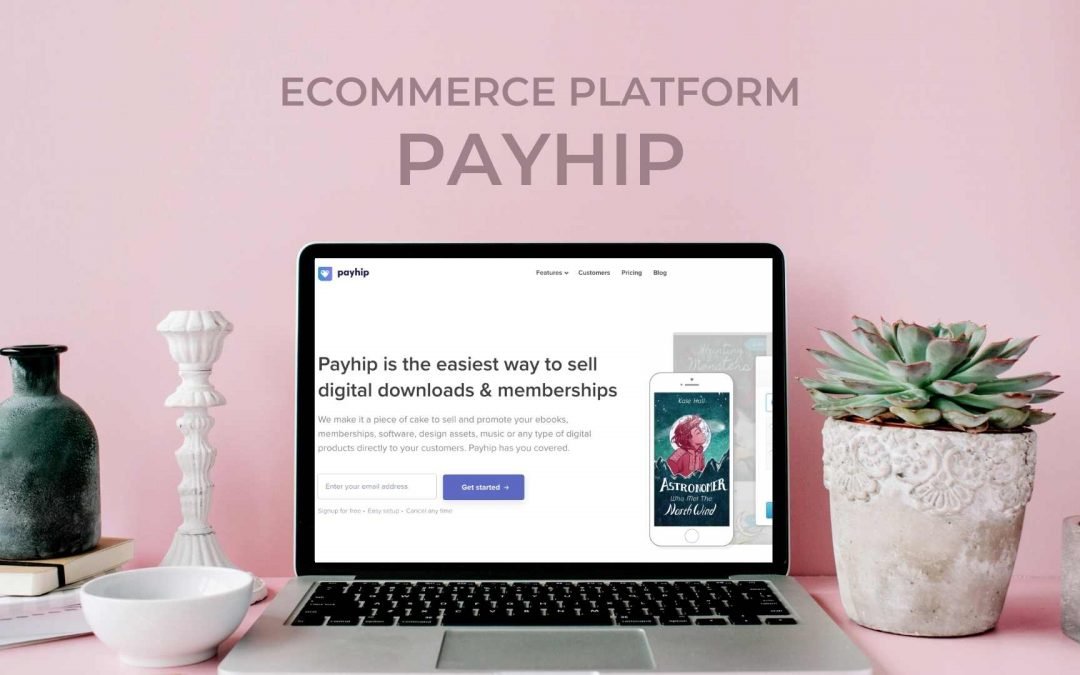 Payhip Review: Is Payhip the Ecommerce Platform you? Features, Pros & Cons