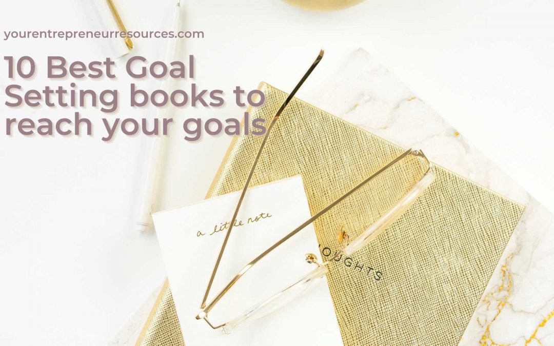10 Best Goal Setting books to reach your goals in 2021