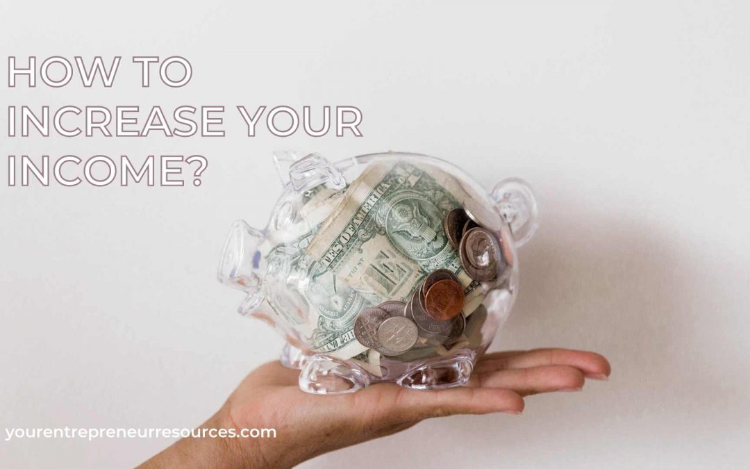 How to increase your income? 7 action steps to make more money online
