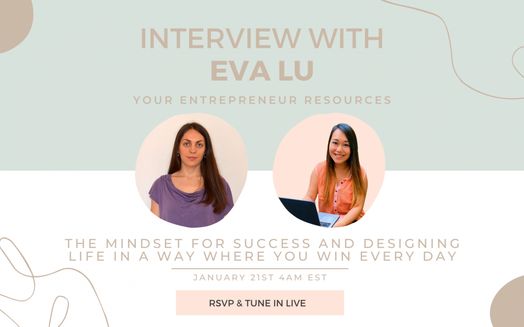 The mindset for success and designing life in a way where you win every day with Eva Lu