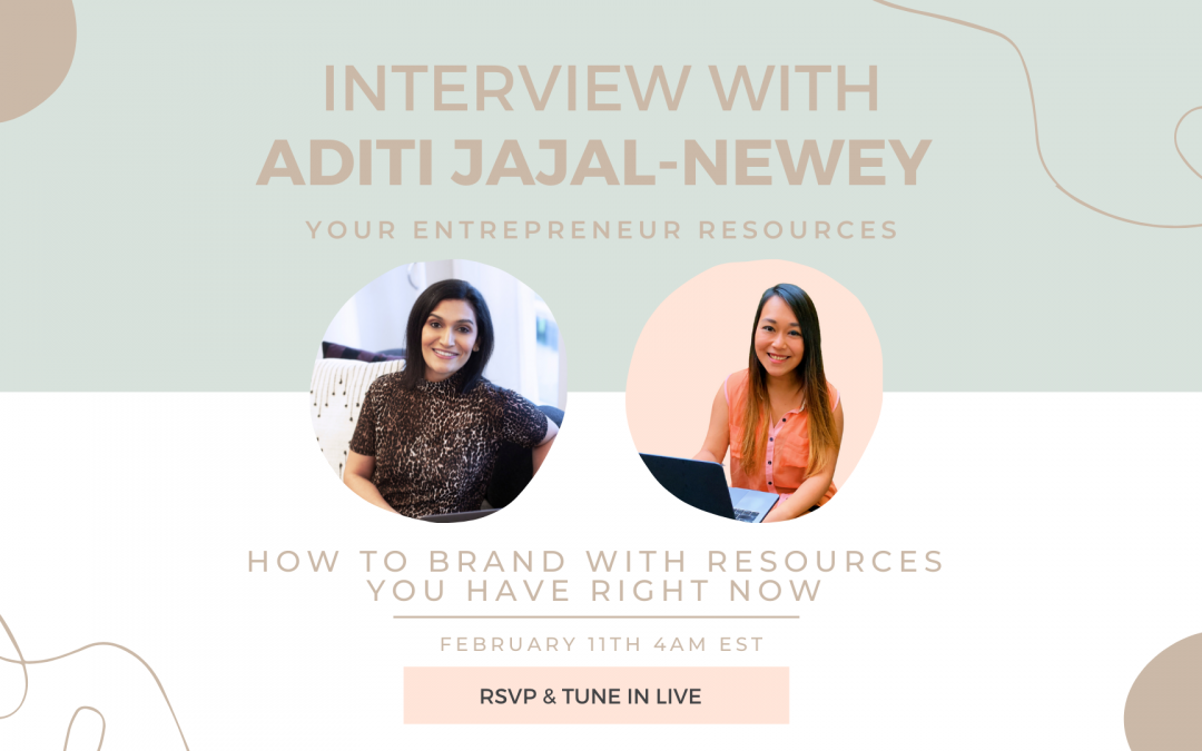 How to Brand with Resources you have right now with Aditi Jajal-Newey