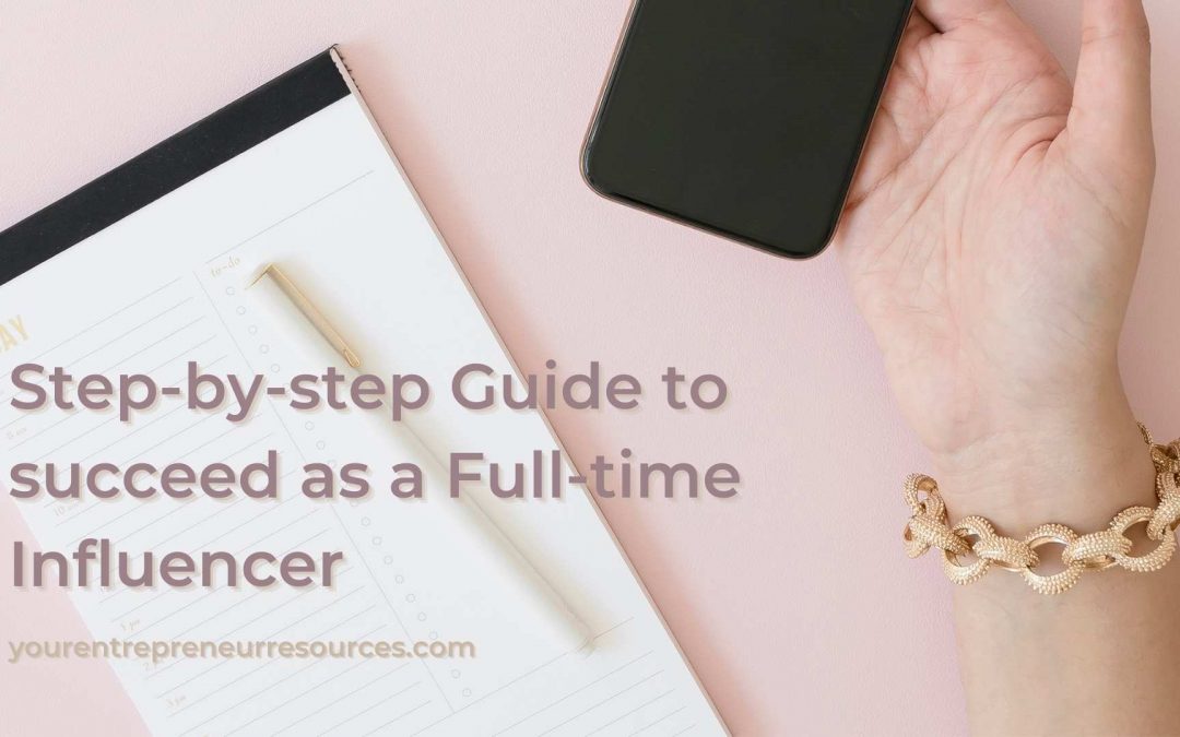How to become an influencer: Step-by-step guide to succeed as a Full-time influencer