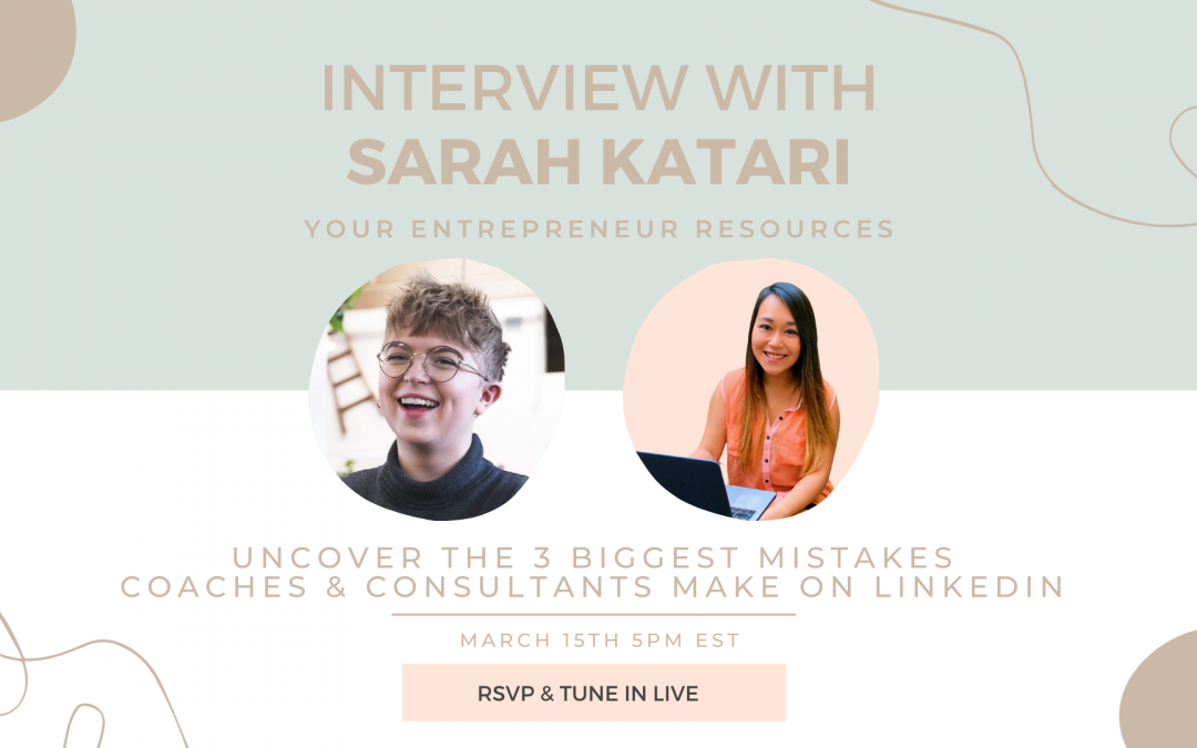 Uncover the 3 Biggest Mistakes Coaches & Consultants make on LinkedIn with Sarah Katari