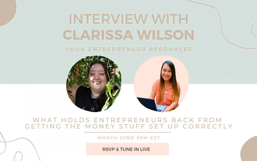 What holds Entrepreneurs back from Getting the Money Stuff Set up Correctly with Clarissa Wilson