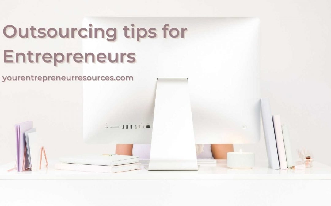 Outsourcing tips for Entrepreneurs: How Outsourcing works and why outsourcing is good
