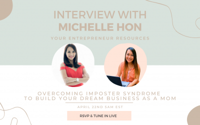 Overcoming imposter syndrome  to build your dream business as a mom with Michelle Hon