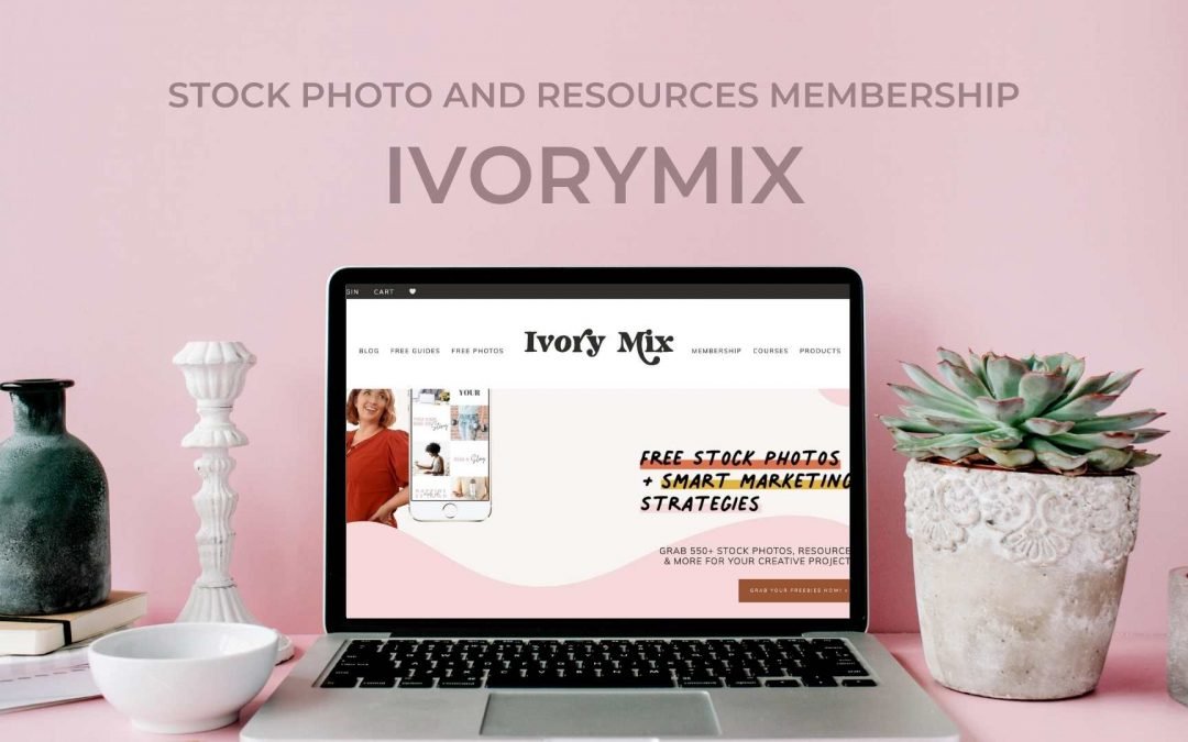 Ivory Mix Review: Stock Photo and Resources All-in-one Membership for Entrepreneurs