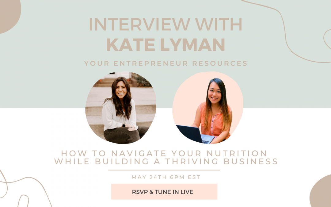 How to navigate your nutrition while building a thriving business with Kate Lyman