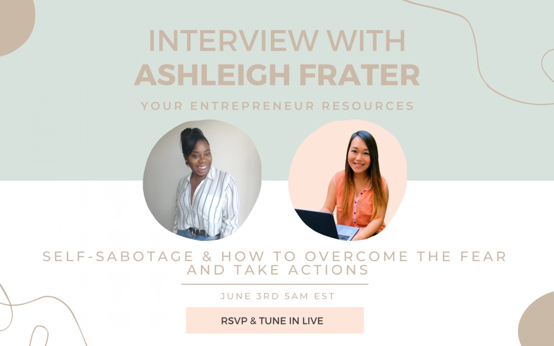 Self-sabotage & how to overcome the fear and take actions with Ashleigh Frater