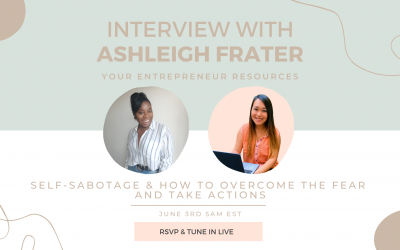 Self-sabotage & how to overcome the fear and take actions with Ashleigh Frater