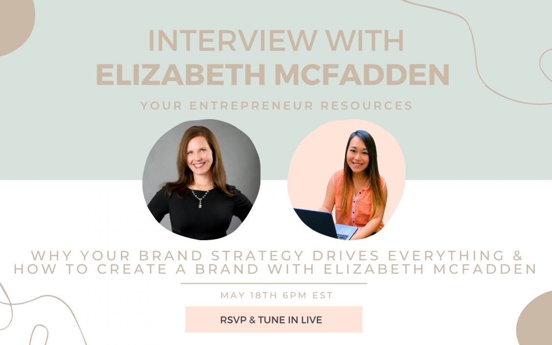 Why your brand strategy drives everything & How to create a brand with Elizabeth McFadden