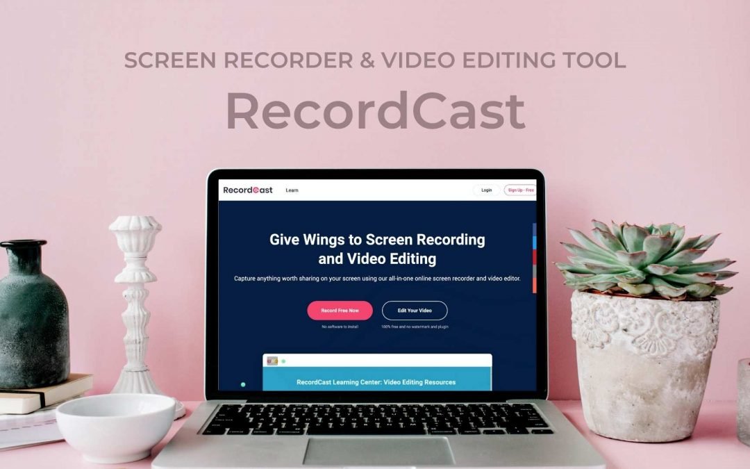 RecordCast Review: FREE Screen Recording and Video Editing tool