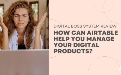 What is The Digital Boss System Review: How Can Airtable Help You Manage Your Digital Products?