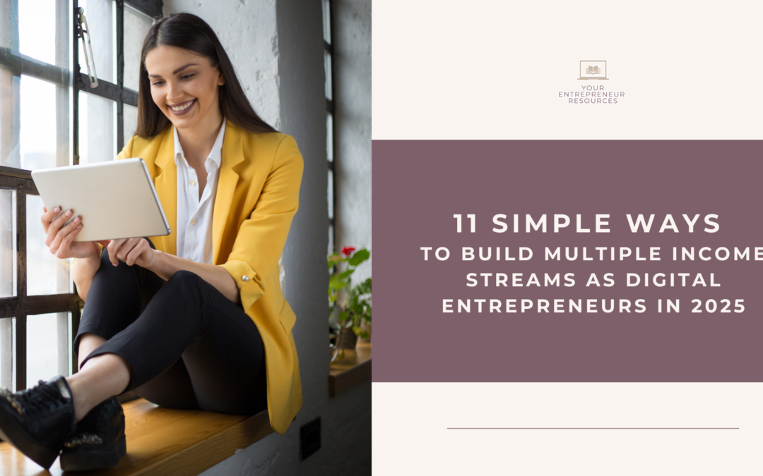 11 Simple Ways to Build Multiple Income Streams for Digital Entrepreneurs in 2025